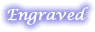 Engraved